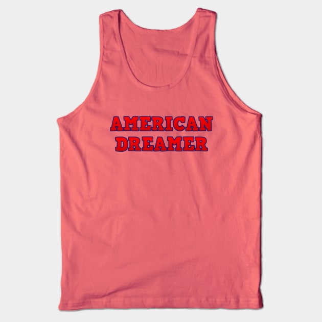 American Dreamer T-Shirt - Wear Your Patriotism with Pride Tank Top by Struggleville